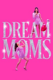 Watch Free Dream Moms Full Movies Bflix