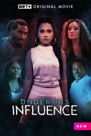 Watch Free Under His Influence Full Movies Bflix