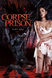 Watch Free Corpse Prison: Part 1 Full Movies Bflix