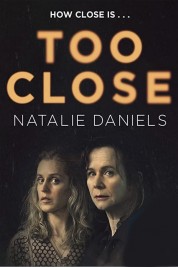 Watch Free Too Close Full Movies Bflix