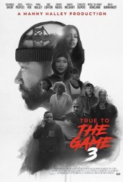 Watch Free True to the Game 3 Full Movies Bflix