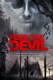 Watch Free Feed the Devil Full Movies Bflix