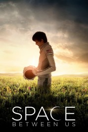 Watch Free The Space Between Us Full Movies Bflix