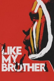 Like My Brother Watch Free Like My Brother Movies HD Online Soap2Day