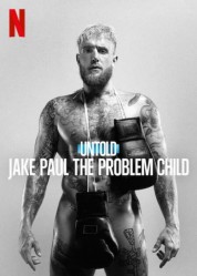 Watch Free Untold: Jake Paul the Problem Child Full Movies Bflix