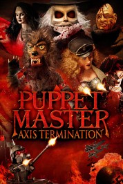 Watch Free Puppet Master: Axis Termination Full Movies Bflix