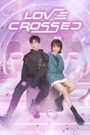 Watch Free Love Crossed Full Movies Bflix