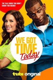 Watch Free We Got Time Today Full Movies Bflix