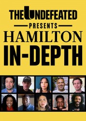 Watch Free The Undefeated Presents: Hamilton In-Depth Full Movies Bflix