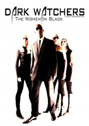 Watch Free Dark Watchers: The Women in Black Full Movies Bflix