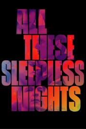 Watch Free All These Sleepless Nights Full Movies Bflix