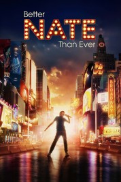 Watch Free Better Nate Than Ever Full Movies Bflix