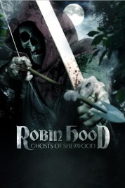 Watch Free Robin Hood: Ghosts of Sherwood Full Movies Bflix