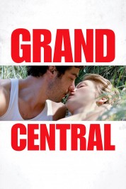 Watch Free Grand Central Full Movies Bflix