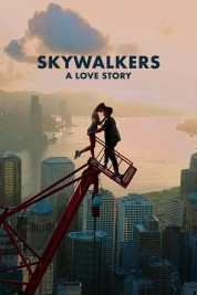 Watch Free Skywalkers: A Love Story Full Movies Bflix