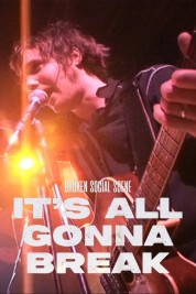 It's All Gonna Break It's All Gonna Break 2024