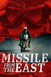 Watch Free Missile from the East Full Movies Bflix