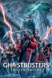 Watch Free Ghostbusters: Frozen Empire Full Movies Bflix