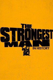 Watch Free The Strongest Man in History Full Movies Bflix