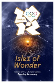 London 2012 Olympic Opening Ceremony: Isles of Wonder 2012