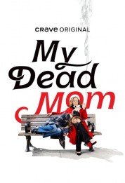 Watch Free My Dead Mom Full Movies Bflix