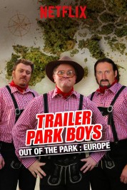 Watch free Trailer Park Boys: Out of the Park: Europe HD online