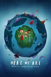 Watch Free Here We Are: Notes for Living on Planet Earth Full Movies Bflix