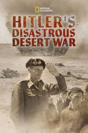 Watch Free Hitler's Disastrous Desert War Full Movies Bflix