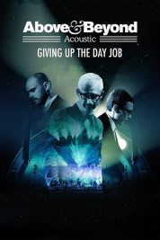 Watch Free Above & Beyond: Giving Up the Day Job Full Movies Bflix