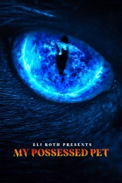 Eli Roth Presents: My Possessed Pet 2022