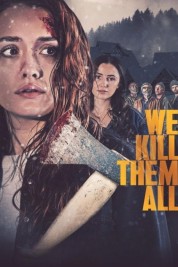 watch free We Kill Them All hd online