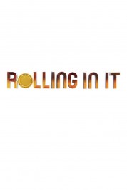 Watch free Rolling In It HD online