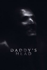 Watch Free Daddy's Head Full Movies Bflix