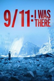 Watch Free 9/11: I Was There Full Movies Bflix