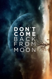 Watch Free Don't Come Back from the Moon Full Movies Bflix