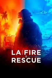 Watch Free LA Fire & Rescue Full Movies Bflix