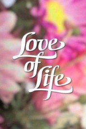 Watch Free Love of Life Full Movies Bflix