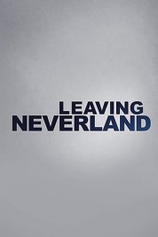 Watch Free Leaving Neverland Full Movies Bflix