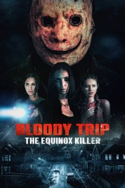 watch free Bloody Trip: The Equinox Killer hd online