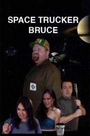 Watch Free Space Trucker Bruce Full Movies Bflix