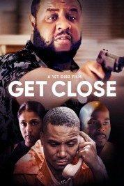 Watch Free Get Close Full Movies Bflix