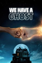 Watch Free We Have a Ghost Full Movies Bflix