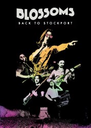 Watch Free Blossoms - Back To Stockport Full Movies Bflix