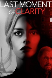 Watch Free Last Moment of Clarity Full Movies Bflix