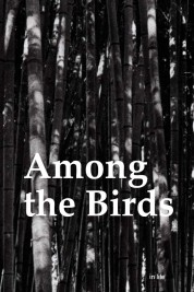 Watch Free Among the Birds Full Movies Bflix