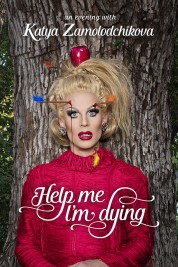 Watch Free Katya Zamolodchikova: Help Me I’m Dying Full Movies Bflix