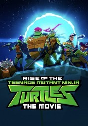 Watch Free Rise of the Teenage Mutant Ninja Turtles: The Movie Full Movies Bflix