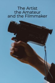 The Artist, the Amateur, and the Filmmaker 2019