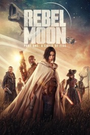 Watch Free Rebel Moon - Part One: A Child of Fire Full Movies Bflix