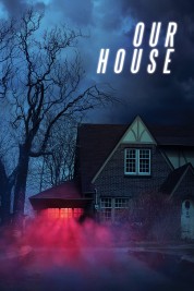 Watch Free Our House Full Movies Bflix